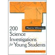 200 Science Investigations for Young Students; Practical Activities for Science 5 - 11 by Martin Wenham, 9780761963486