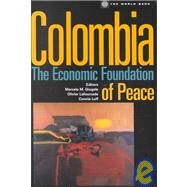 Colombia : The Economic Foundation of Peace by Giugale, Marcelo; Lafourcade, O.; Luff, Connie, 9780821353486
