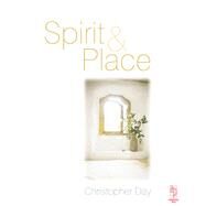 Spirit and Place by Day,Christopher, 9781138153486