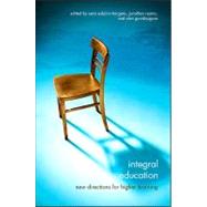 Integral Education: New Directions for Higher Learning by Esbjorn-hargens, Sean; Reams, Jonathan; Gunnlaugson, Olen, 9781438433486