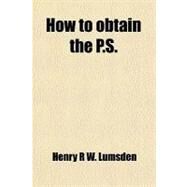 How to Obtain the P.s. by Lumsden, Henry R. W., 9781459083486