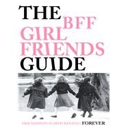 The Bff Girlfriends Guide by Berry, Carmen Renee; Traeder, Tamara, 9781571783486