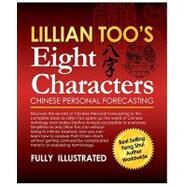 Lillian Too's Eight Characters: Chinese Personal Forecasting by Too, Lillian, 9789833263486