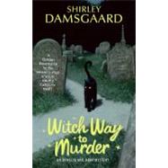 Witch Way To Murder by Damsgaard Shirley, 9780060793487