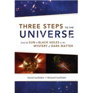 Three Steps to the Universe by Garfinkle, David, 9780226283487