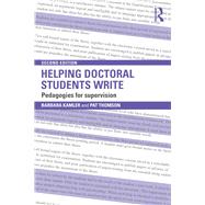 Helping Doctoral Students Write: Pedagogies for supervision by Kamler; Barbara, 9780415823487