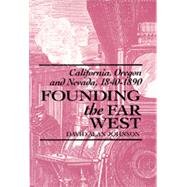 Founding the Far West by Johnson, David Alan, 9780520073487