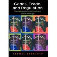 Genes, Trade, and Regulation by Bernauer, Thomas, 9780691113487