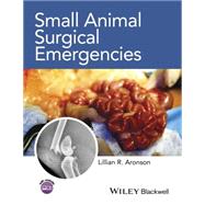 Small Animal Surgical Emergencies by Aronson, Lillian R., 9781118413487