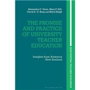 The Promise and Practice of University Teacher Education by Gunn, Alexandra C.; Nuttall, Joce; Hill, Mary F.; Brennan, Marie; Berg, David A. G., 9781350073487