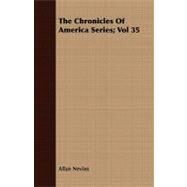 The Chronicles of America Series by Nevins, Allan, 9781409713487