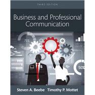 Business and Professional Communication -- Books a la Carte by Beebe, Steven A.; Mottet, Timothy P., 9780133973488