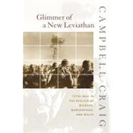 Glimmer of a New Leviathan by Craig, Campbell, 9780231123488