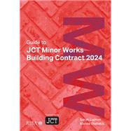 Guide to JCT Minor Works Building Contract 2024 by Sarah Lupton; Manos Stellakis, 9781040403488