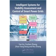 Intelligent Systems for Smart Grid: Security Analysis, Optimization, and Knowledge Discovery by Xu; Yan, 9781138063488