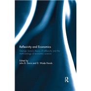 Reflexivity and Economics: George Soros's theory of reflexivity and the methodology of economic science by Davis; John B., 9781138203488