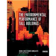 The Environmental Performance of Tall Buildings by Goncalves; Joana Carla Soares, 9781138993488