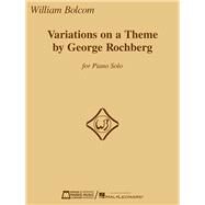 Variations on a Theme by George Rochberg for Piano Solo by Bolcom, William, 9781495083488