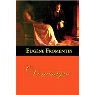 Dominique by Fromentin, Eugene, 9781519143488