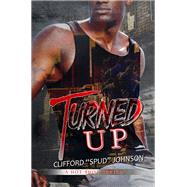 Turned Up by Johnson, Clifford Spud, 9781645563488
