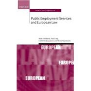 Public Employment Services and European Law by Craig QC FBA, Paul; Freedland FBA, Mark; Jacqueson, Catherine; Kountouris, Nicola, 9780199233489