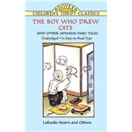 The Boy Who Drew Cats and Other Japanese Fairy Tales by Hearn, Lafcadio; Davis, Francis A., 9780486403489