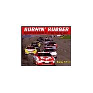 Burnin' Rubber by Sullivan, George, 9780761313489