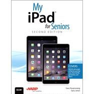 My iPad for Seniors (Covers iOS 8 on all models of  iPad Air, iPad mini, iPad 3rd/4th generation, and iPad 2) by Rosenzweig, Gary; Jones, Gary Eugene, 9780789753489