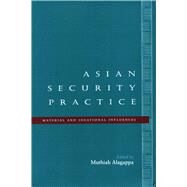 Asian Security Practice by Alagappa, Muthiah, 9780804733489