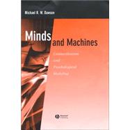 Minds and Machines Connectionism and Psychological Modeling by Dawson, Michael R. W., 9781405113489