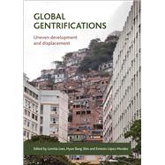 Global Gentrifications by Lees, Loretta; Shin, Hyun Bang; Lopez-Morales, Ernesto, 9781447313489