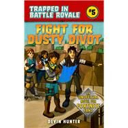 Fight for Dusty Divot by Hunter, Devin, 9781510743489