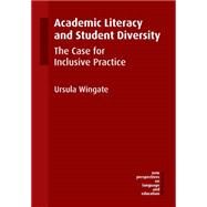 Academic Literacy and Student Diversity The Case for Inclusive Practice by Wingate, Ursula, 9781783093489