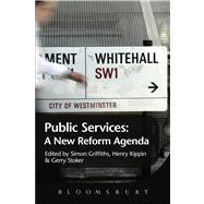 The Public Services A New Reform Agenda by Griffiths, Simon; Kippin, Henry; Stoker, Gerry, 9781849663489