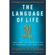 The Language of Life: DNA and the Revolution in Personalized Medicine by Collins, Francis S., 9780061963490