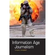 Information Age Journalism Journalism in an International Context by Campbell, Vincent, 9780340763490