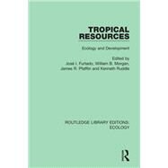 Tropical Resources by Furtado, Jos I.; Morgan, William B.; Pfafflin, James R.; Ruddle, Kenneth, 9780367353490