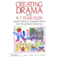 Creating Drama with 4-7 Year Olds: Lesson Ideas to Integrate Drama into the Primary Curriculum by Tandy; Miles, 9780415483490