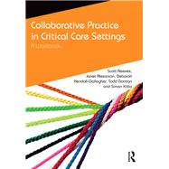 Collaborative Practice in Intensive Care Settings by Reeves; Scott, 9781138633490