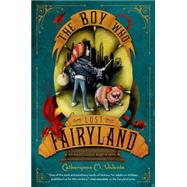 The Boy Who Lost Fairyland by Valente, Catherynne M.; Juan, Ana, 9781250023490