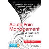 Acute Pain Management: A Practical Guide, Fourth Edition by Macintyre; Pamela E., 9781482233490