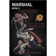 Marshal Book Two by Minnick, Harvey O., Jr., 9781490773490
