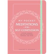 My Pocket Meditations for Self-compassion by Ackerman, Courtney E., 9781507213490