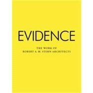 Evidence The Work of Robert A. M. Stern Architects by Stern, Robert A.M., 9781580933490