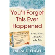 You'll Forget This Ever Happened by Laura L. Engel, 9781647423490