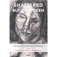 Shattered but Unbroken by Van Der Merwe, Amelia; Sinason, Valerie, 9781782203490