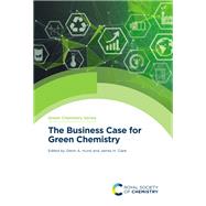 The Business Case for Green Chemistry by Glenn A. Hurst, 9781837673490