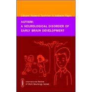 Autism A Neurological Disorder of Early Brain Development by Tuchman, Roberto; Rapin, Isabelle, 9781898683490
