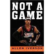 Allen Iverson - Not a game by Kent Babb, 9791093463490