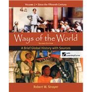 Ways of the World: A Brief Global History with Sources, Volume 2 by Strayer, Robert W., 9780312583491